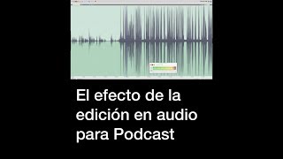 El efecto de la edición de audio para podcast