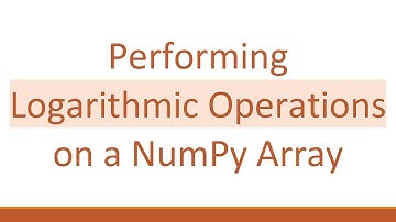 Performing Logarithmic Operations on a NumPy Array