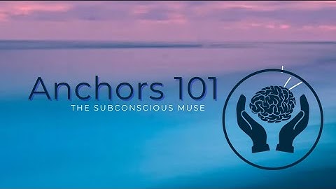 NLP Anchors 101 Introduction