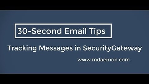 How to Track Email Messages in Security Gateway