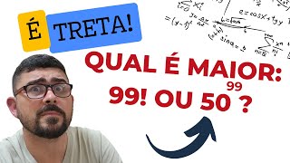 💥É TRETA DA PESADA! QUAL DELES É MAIOR: 99! OU 50^99? POTENCIAÇÃO/DESIGUALDADE DAS MÉDIAS💪☄️🔥🔥🔥🔥