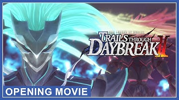 The Legend of Heroes: Trails through Daybreak II - Opening Movie (Nintendo Switch, PS4, PS5, PC)