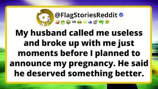 My husband called me useless and broke up with me just moments before I planned to announce my