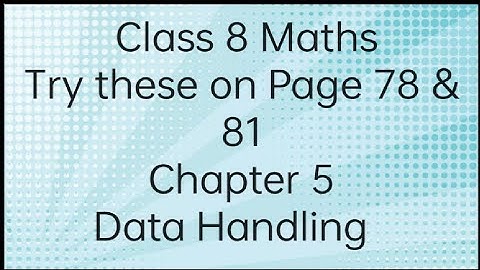 Try these on pg 78 & 81 based on Pie chart Ch 5 Data Handling Class 8 Maths