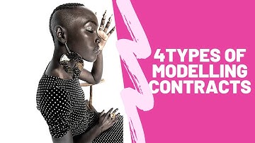 4 TYPES OF MODELLING CONTRACTS.
