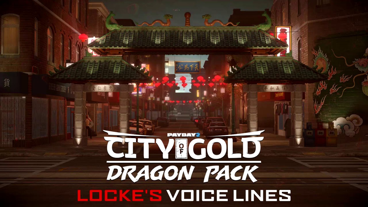 Payday 2 - Dragon Heist Locke Voice Lines