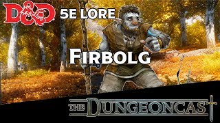 Races of the Realms: Firbolg - The Dungeoncast Ep.72