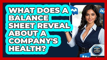 What Does A Balance Sheet Reveal About A Company