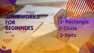Complete Solidworks 2024 Beginners Course | Day-2 | Rectangle | Circle | Slot