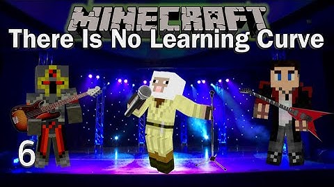 Sweet Music - Minecraft: There Is No Learning Curve Pt.6 (Finale)