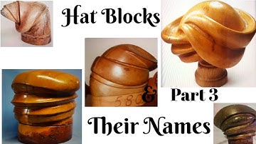 DIY || Hat Blocks & Their Names PART 3 || Tutorial video on hat making