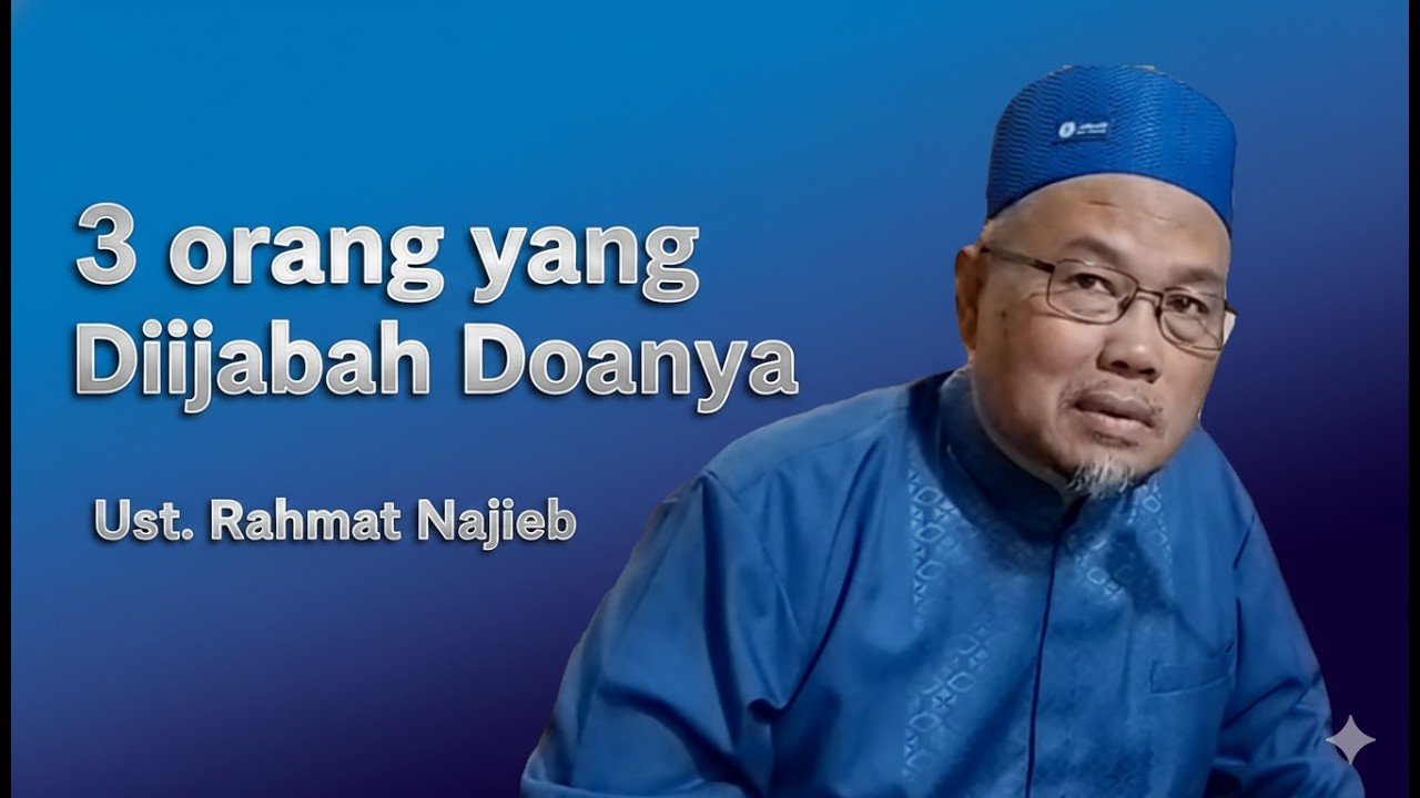 3 ORANG YANG DIIJABAH DOANYA || UST RAHMAT NAJIEB
