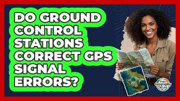 Do Ground Control Stations Correct GPS Signal Errors?