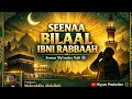 Galmee Seenaa Bilaal Ibnu Rabbaah Gurraacha Maatii Rasuulaa Galmee Seenaa Bilaal Ibnu Rabbaah Gurraacha Maatii Rasuulaa