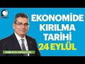 Ekonomide Kırılma Tarihi: 24 Eylül / Ekonomist Kerim ROTA Anlatıyor...