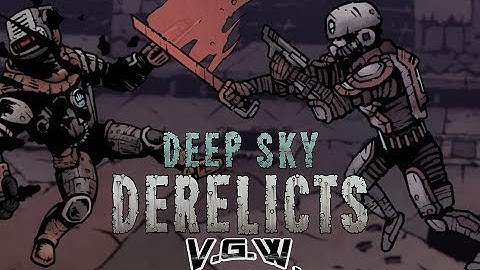 Deep Sky Derelicts - #🎮 - First Look - Gameplay (by V.G.W.)