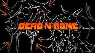 DEAD N GONE @BrokenReality