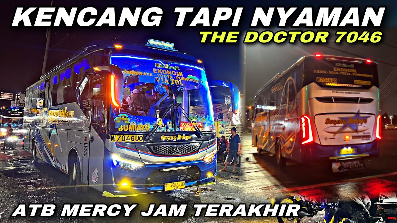 Kencang Tapi Nyaman 🥰 ATB Mercy Bumiayu Jam Terakhir ❗️| trip Sugeng Rahayu W 7046 UO “ The Doctor “