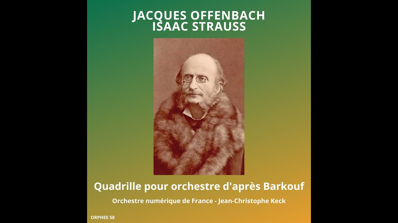 Isaac Strauss : Quadrille pour orchestre d'après Barkouf de Jacques Offenbach