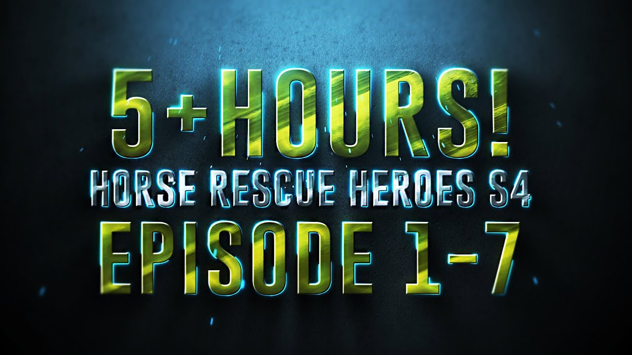 5+ Hours of Horse Rescue Heroes S4 - E1-7 Recap! - YouTube