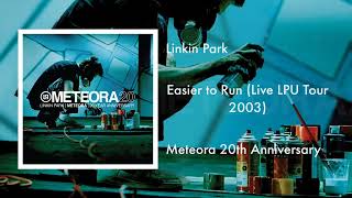 Linkin Park - Easier to Run (Live LPU Tour 2003) (Meteora 20th Anniversary) [24 Bits - 48 Khz]