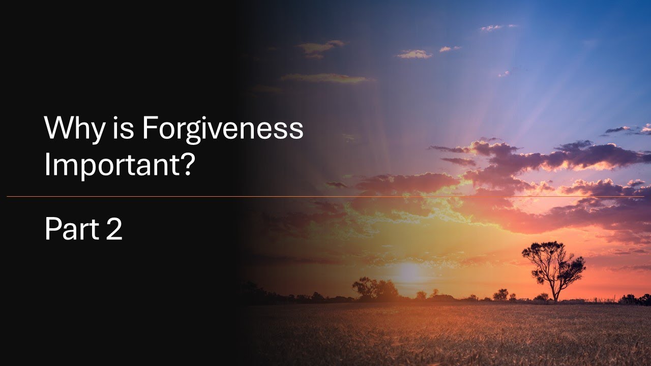 Forgiveness - Part 2 - YouTube