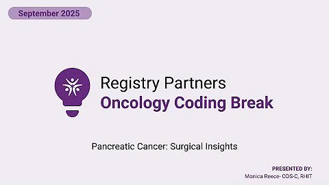 Pancreatic Cancer: Surgical Insights - Oncology Coding Break (September 2025)