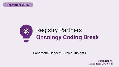 Pancreatic Cancer: Surgical Insights - Oncology Coding Break (September 2025)