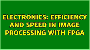 Electronics: efficiency and speed in image processing with FPGA