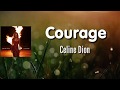 Courage  celine dion  lyrics