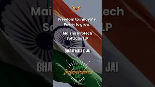 🇮🇳 Happy Independence Day! Maisha Infotech SoftLabs LLP | website development | Software Development