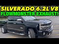 Chevy Silverado 6.2L V8 w/FLOWMONSTER EXHAUST!