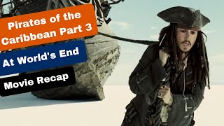Pirates of the Caribbean | Part 3 | At World's End | Recap