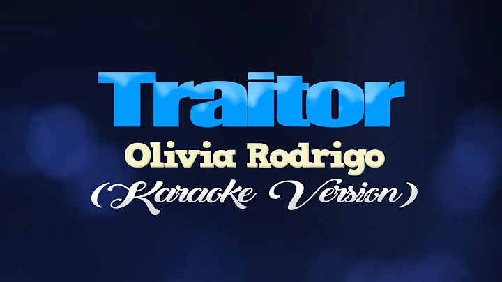 TRAITOR - Olivia Rodrigo (KARAOKE VERSION)