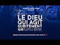 LE DIEU QUI AGIT SUBITEMENT 06H 25 05 2026 Rev JOSEPH CALVIN TSESSIDE 