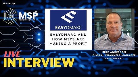 LIVE INTERVIEW: Mike Anderson. Global Channel Manager at EasyDmarc