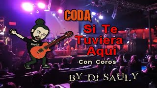 Coda - Si Te Tuviera Aqui KARAOKE (Con Coros)