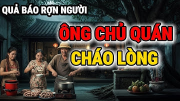 ÔNG CHỦ QUÁN CHÁO LÒNG - QUẢ BÁO Rợn Người Khiến Cả Làng Rùng Mình
