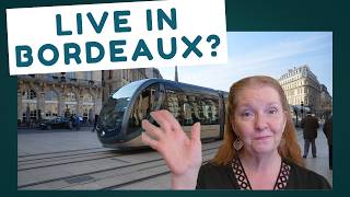 Could We Actually LIVE in Bordeaux, France? (Part 1: History, Trams & Cost)