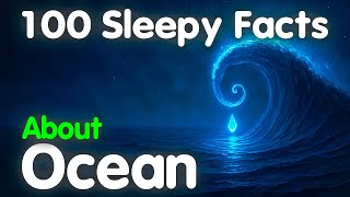 100 Calming Ocean Facts - Fall Asleep to Marine Science