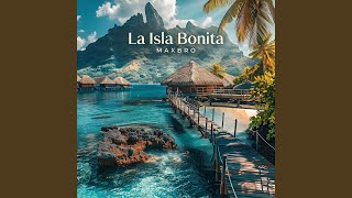 La Isla Bonita - MaxBro