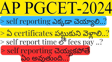 Ap pgcet 2024 importante certificates for self reporting..? How to do self reporting in university