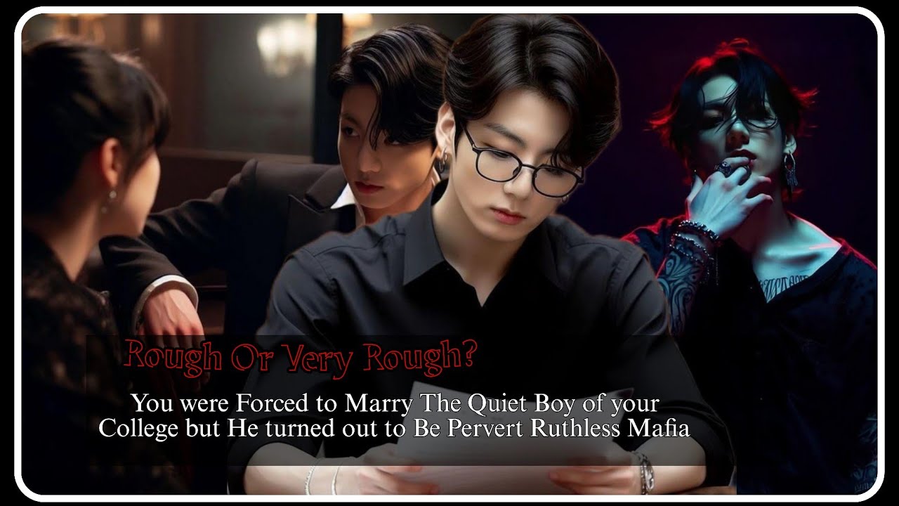 You were forced to marry a Quiet Boy who turned out to be a mafia 🔞(Jungkook ff) Bts ff Oneshot