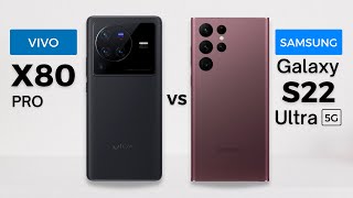 Vivo X80 Pro vs Samsung Galaxy S22 Ultra 5G | Best Smartphone Camera?