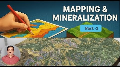 Mapping and Mineralisation Part 2  by Prof. T.K. Biswal, IIT BOMBAY