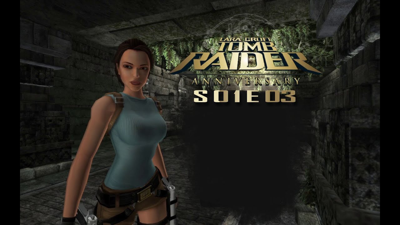 Found the thingy | S01E03 | Tomb Raider Anniversary