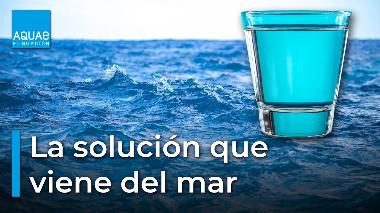 Podría ser el agua de mar una solución a la escasez del agua? - Fan del Agua