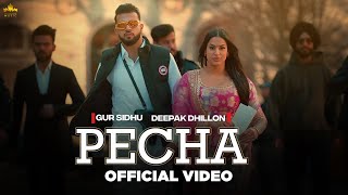 PECHA (Official Video) Gur Sidhu |Deepak Dhillon| Veet Baljit | New Punjabi Song 2023 | Punjabi Song