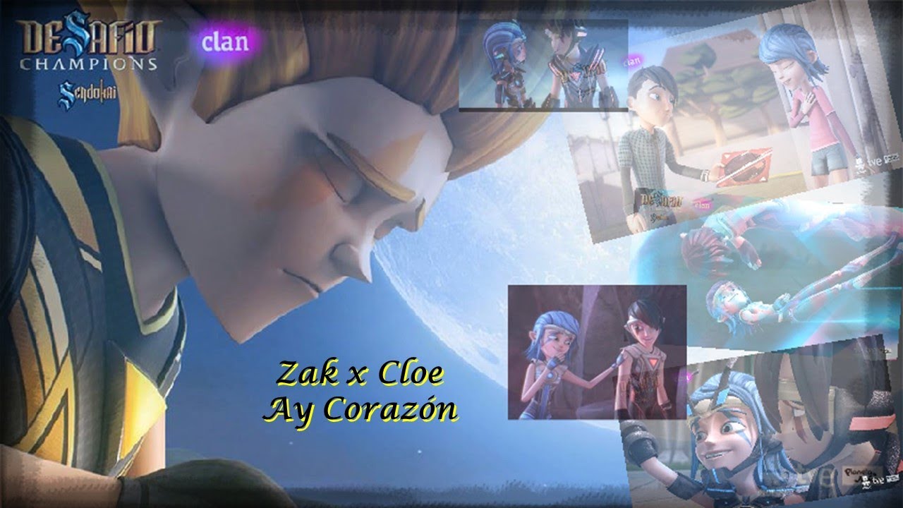 Zak x Cloe   Ay corazón
