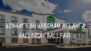 Wingate by Wyndham Atlanta Galleria/ Ballpark Review - Atlanta , United States of America